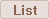 List